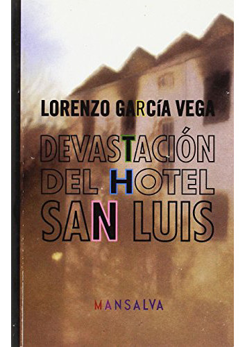 Devastacion Del Hotel San Luis, De Garcia Vega Lorenzo., Vol. Abc. Editorial Mansalva, Tapa Blanda En Español, 1
