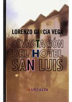 Comprar Devastacion Del Hotel San Luis, De Garcia Vega Lorenzo., Vol. Abc. Editorial Mansalva, Tapa Blanda En Español, 1