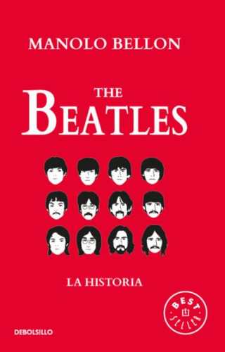 The Beatles: La historia 1950-2016, de Manolo Bellon Benkendoerfer. Serie 6287641105, vol. 1. Editorial Penguin Random House, tapa blanda, edición 2023 en español, 2023