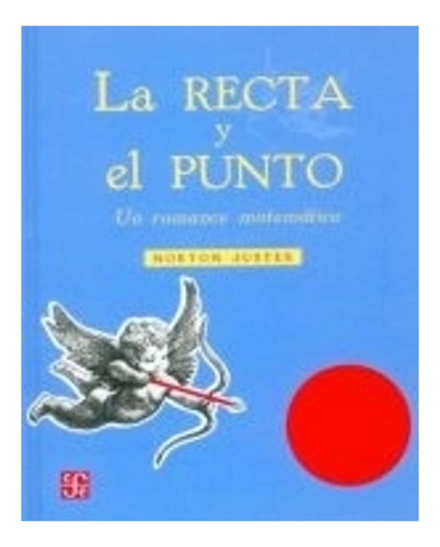 La Recta Y El Punto: Un Romance Matematico (los Especiales 