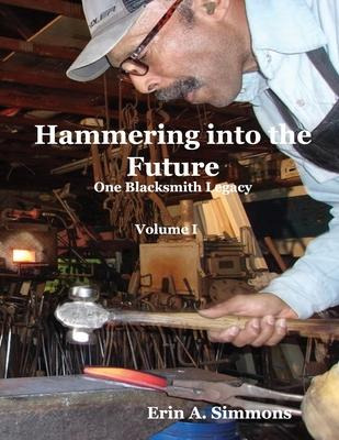 Libro Hammering Into The Future (color) : One Blacksmith ...