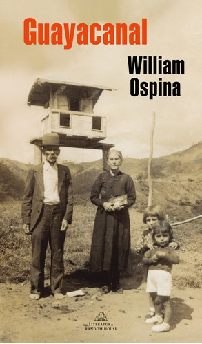 GUAYACANAL, de Ospina, William. Editorial Literatura Random House, tapa blanda en español