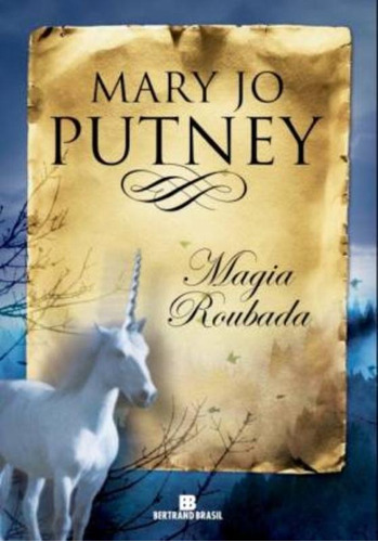 Magia Roubada, de Putney, Mary Jo. Editora Bertrand Brasil Ltda., capa mole em português, 2012