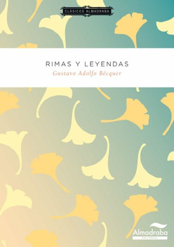 Rimas Y Leyendas, De Becquer, Gustavo Adolfo. Editorial Almadraba, Tapa Blanda, Edición 1.0 En Español, 2010