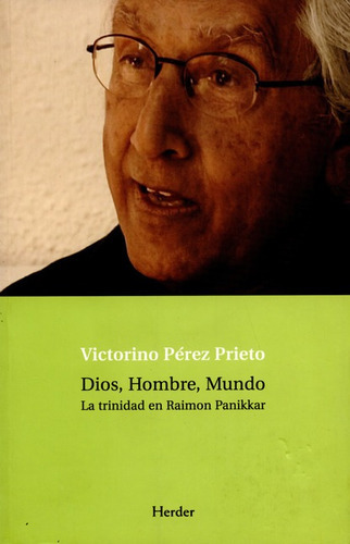 Dios Hombre Mundo. La Trinidad En Raimon Panikkar, De Pérez Prieto, Victorino. Editorial Herder, Tapa Blanda, Edición 1 En Español, 2008