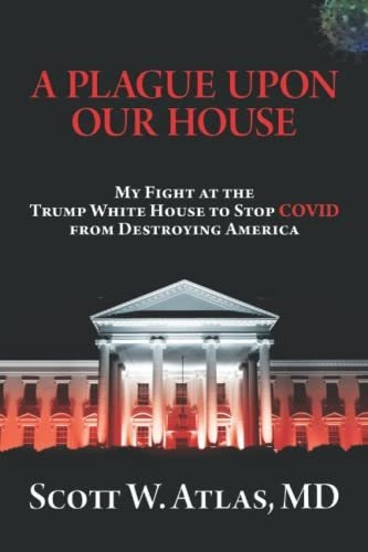 Book : A Plague Upon Our House My Fight At The Trump White.