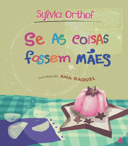 Se as coisas fossem mães, de Orthof, Syvia. Editora Nova Fronteira Participações S/A em português, 2012