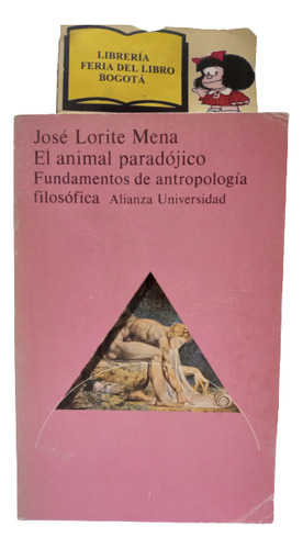 El Animal Paradójico - Jose Lorite Mena - Alianza - 1982 