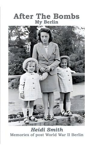 After The Bombs-my Berlin, De Heidi Smith. Editorial Orchard Books, Tapa Blanda En Inglés