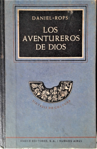 Los Aventureros De Dios - Daniel Rops - Emece 1953