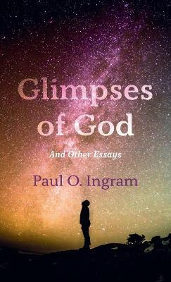 Libro Glimpses Of God : And Other Essays - Paul O Ingram