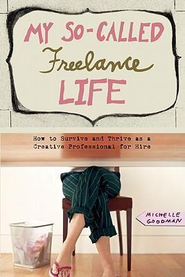 Libro My So-called Freelance Life - Michelle Goodman