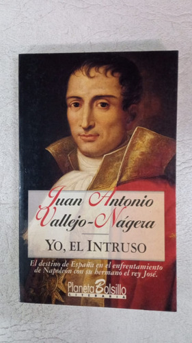 Yo El Intruso - Juan Antonio Vallejo Nagera - Planeta Bolsil