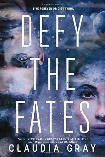 Defy The Fates (defy The Stars, 3) - Gray, Claudia, De Gray, Claudia. Editorial Little, Brown Books For Young Readers En Inglés