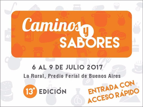 Entrada + Catálogo Caminos Y Sabores - 6 Al 9 De Julio 2017