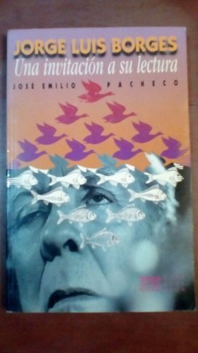 Jorge Luis Borges Una Invitación A Su Lectura Pacheco