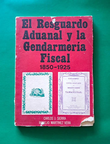 El Resguardo Aduanal Y La Gendarmería Fiscal 1850-1925