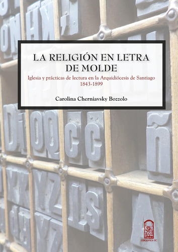 Libro: La Religión Letra Molde: Iglesia Y Prácticas De