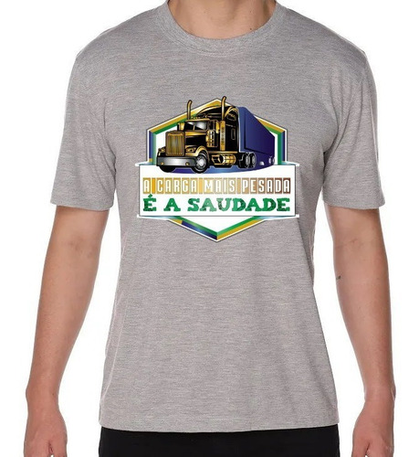 Imagem 1 de 5 de Camiseta Para Caminhoneiro - A Carga Mais Pesada É A Saudade