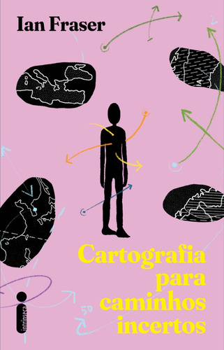 Livro Cartografia Para Caminhos Incertos De Ian Fraser Vol. 1. Editorial Intrínseca, Capa Mole, Edição Impressa Em Português, 2025