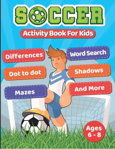 Libro De Actividades De Fútbol Niños De 6 8 Años: Li...