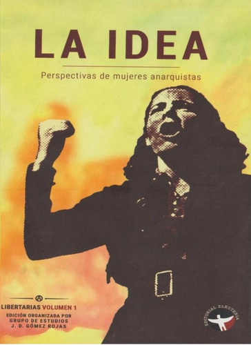 Libro Libertarias Volúmen 2.emancipación. Las Anarquistas Y