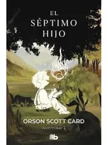 Comprar Alvin Maker 1-el Septimo Hijo, De Orson Scott Card. Editorial B De Bolsillo En Español