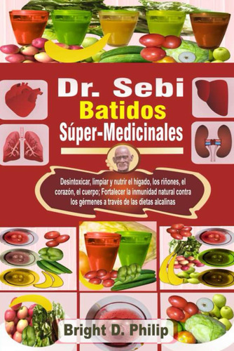Libro: Dr. Sebi Batidos Súper-medicinales: Desintoxicar, Y