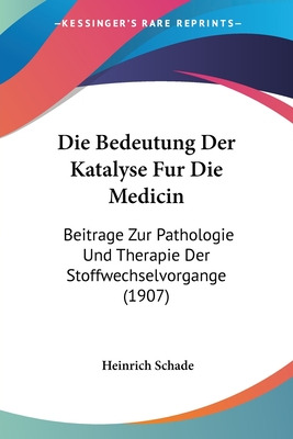 Libro Die Bedeutung Der Katalyse Fur Die Medicin: Beitrag...