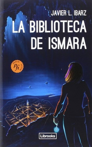 La Bibloteca De Ismara - Javier L. Ibarz
