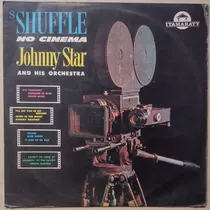 Comprar Lp Johnny Star And His Orchestra Shuffle No Cinema Vinil