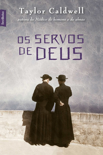 Os servos de Deus, de Taylor Caldwell. Editora BestBolso, capa mole em português, 2019