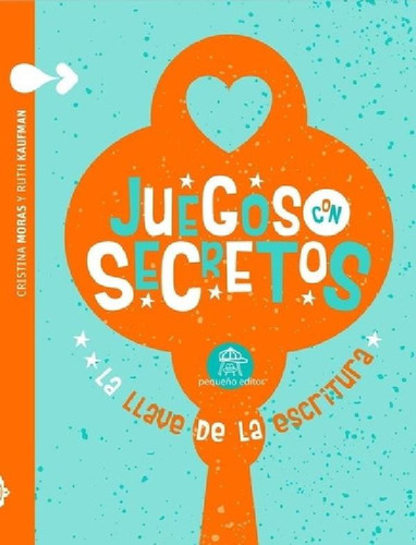 Libro - Juegos Con Secretos - La Llave De La Escritura - Zo