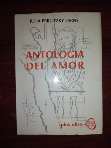 Antología Del Amor/ Julia Prilutzky Farny  Y7
