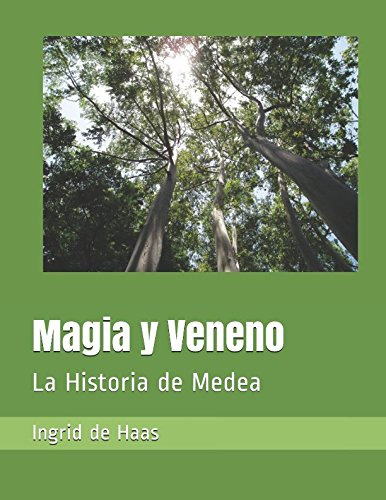 Magia Y Veneno: La Historia De Medea