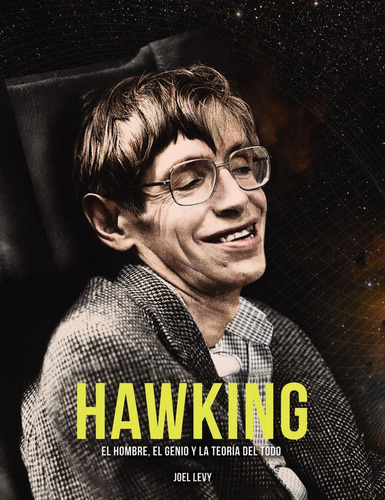 Hawking, El Hombre, El Genio Y La Teoria Del Todo - Levy,...