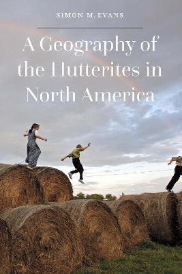 Libro A Geography Of The Hutterites In North America - Si...