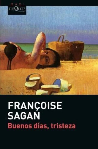 Libro - Buenos Dias Tristeza (serie Maxi) - Sagan Francoise