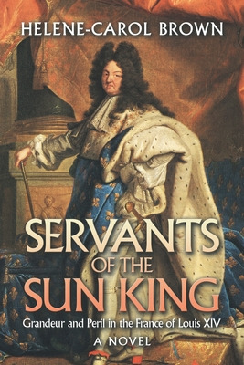 Libro Servants Of The Sun King: Grandeur And Peril In The...