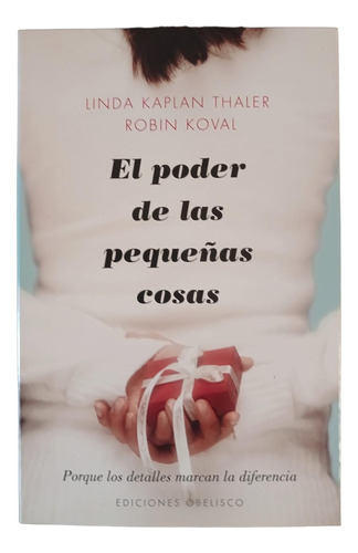  El Poder De Las Pequeñas Cosas - Linda Kaplan Thaler/ Koval