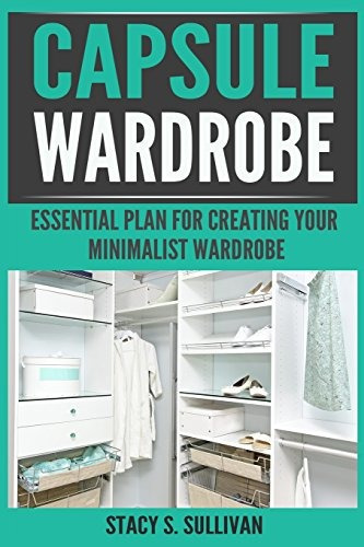 Capsule Wardrobe Essential Plan For Creating Your Minimalist