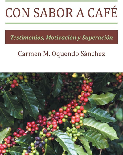 Libro Con Sabor A Café: Testimonios, Motivación Y Superación