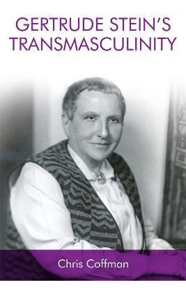 Libro Gertrude Stein's Transmasculinity - Chris Coffman