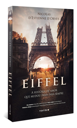 Eiffel: A história de amor que mudou Paris para sempre, de d’Orves, Nicolas d’Estienne. Autêntica Editora Ltda., capa mole em português, 2021