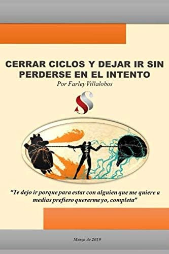 Libro: Cerrar Ciclos Y Dejar Ir Sin Perderse En El Intento (