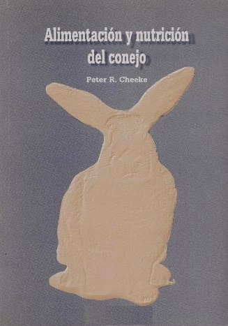 Alimentacion Y Nutricion Del Conejo - Cheeke Peter R. (pape