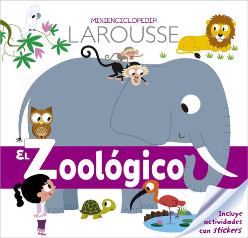 El zoológico. Minienciclopedia Larousse, de Fait, Caroline. Editorial Larousse, tapa dura en español, 2020