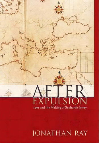 After Expulsion, De Jonathan S. Ray. Editorial New York University Press, Tapa Dura En Inglés
