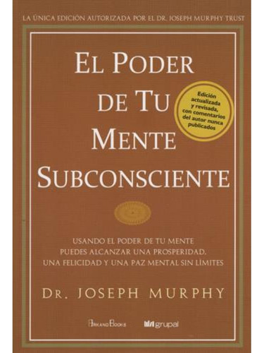 El Poder De Su Mente Subconsciente, Dr. Joseph Murphy