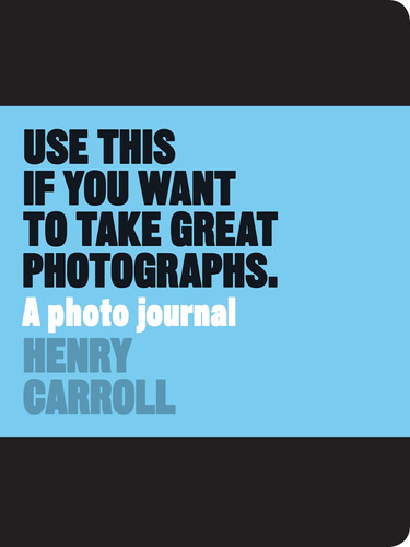 Livro: Use Isto Se Quiser Tirar Ótimas Fotos: Um Diário Foto